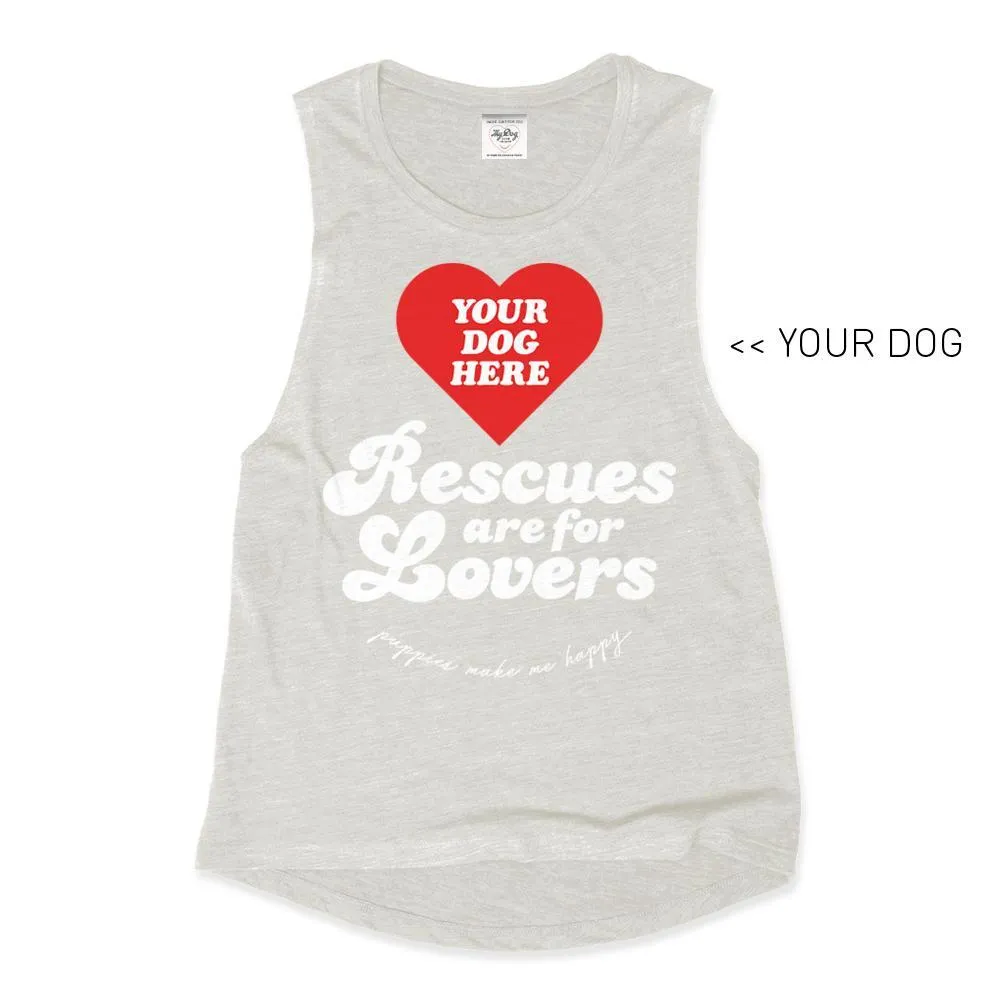 Your Dog Here - Rescues Are For Lovers - Muscle Tank