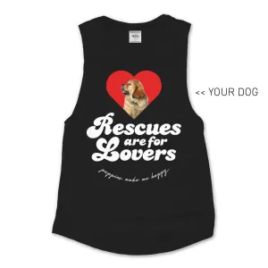 Your Dog Here - Rescues Are For Lovers - Muscle Tank